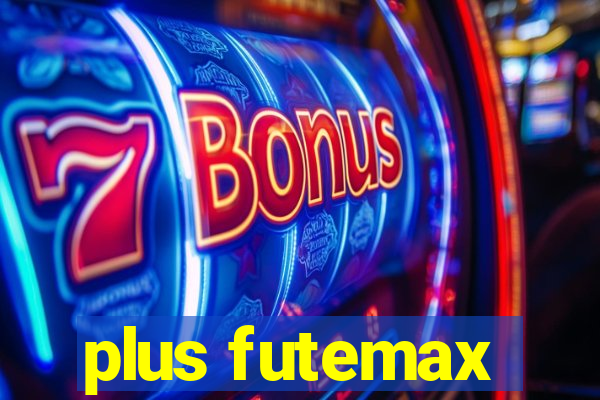 plus futemax